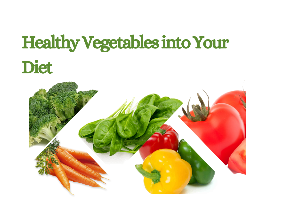 The Benefits of Incorporating Healthy Vegetables